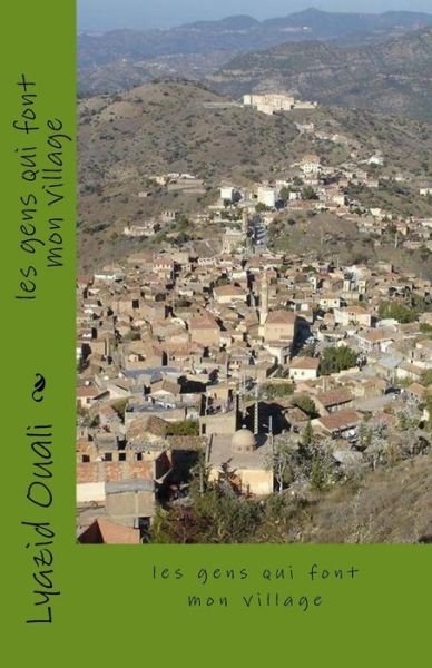 Cover for Ouali Lyazid · Les Gens Qui Font Mon Village: L'epopee Des Gens De Mon Village (Pocketbok) (2014)