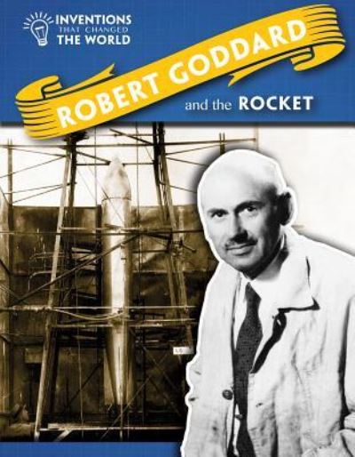 Cover for Louise A Spilsbury · Robert Goddard and the Rocket (Hardcover Book) (2015)