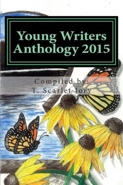 Cover for T Scarlet Jory · Young Writers Anthology 2015 (Paperback Book) (2015)