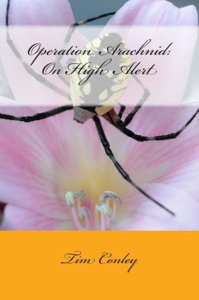 Cover for Tim Conley · Operation Arachnid: on High Alert (Paperback Book) (2015)