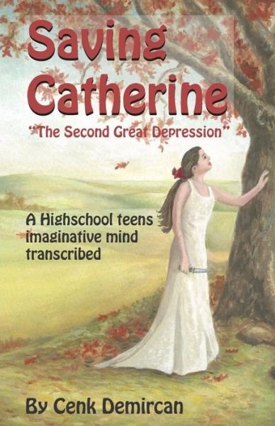 Saving Catherine: the Second Great Depression - Cenk Demircan - Bøger - Createspace - 9781511821414 - 22. maj 2015