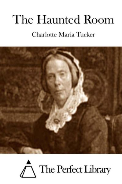 Cover for Charlotte Maria Tucker · The Haunted Room (Pocketbok) (2015)