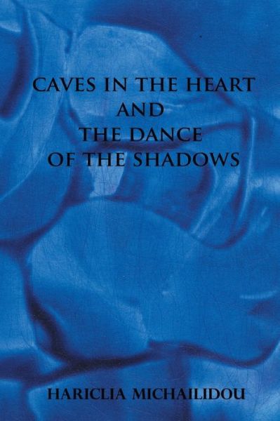 Cover for Hariclia Michailidou · Caves in the Heart &amp; Dance of the Shadows (Paperback Book) (2016)