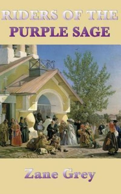 Cover for Zane Grey · Riders of the Purple Sage (Hardcover Book) (2018)