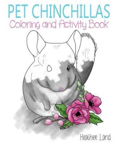 Cover for Heather Land · Pet Chinchillas (Paperback Book) (2015)