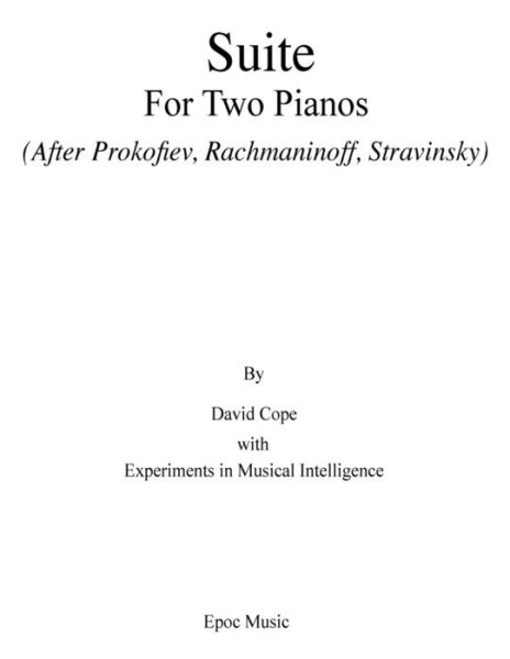 Suite for Two Pianos (After Rachmaninoff) - Experiments in Musical Intelligence - Boeken - Createspace Independent Publishing Platf - 9781519148414 - 5 november 2015