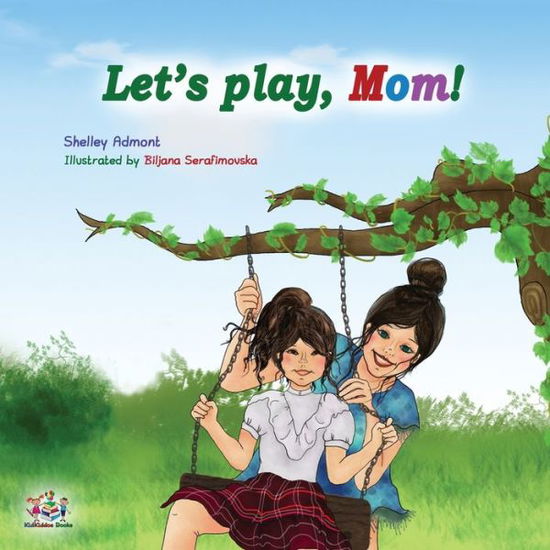 Cover for Shelley Admont · Let's play, Mom! (Paperback Book) (2019)