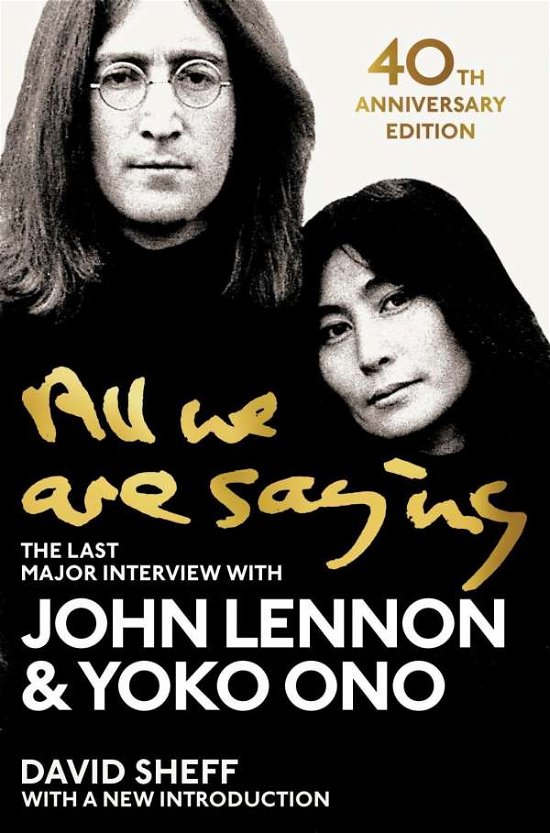 All We Are Saying: The Last Major Interview with John Lennon and Yoko Ono - John Lennon - Livros - Pan Macmillan - 9781529048414 - 10 de dezembro de 2020