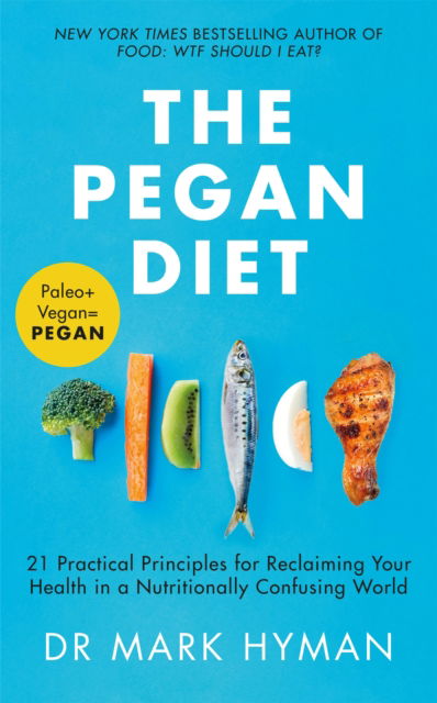 Cover for Mark Hyman · The Pegan Diet: 21 Practical Principles for Reclaiming Your Health in a Nutritionally Confusing World (Taschenbuch) (2025)