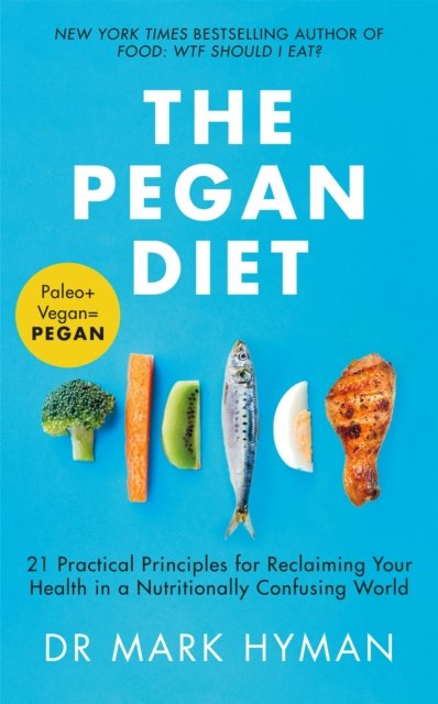 Cover for Mark Hyman · The Pegan Diet: 21 Practical Principles for Reclaiming Your Health in a Nutritionally Confusing World (Pocketbok) (2025)