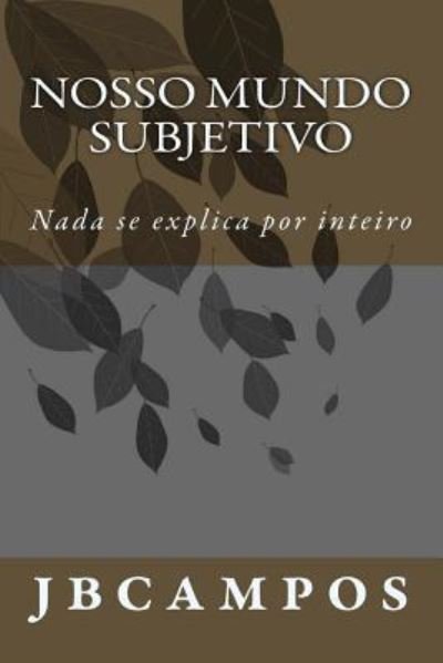 Cover for Jbcampos Campos Campos · Nosso Mundo Subjetivo (Paperback Bog) (2016)