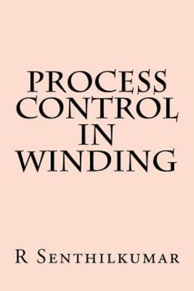 Cover for R Senthilkumar · Process Control in Winding (Paperback Book) (2016)