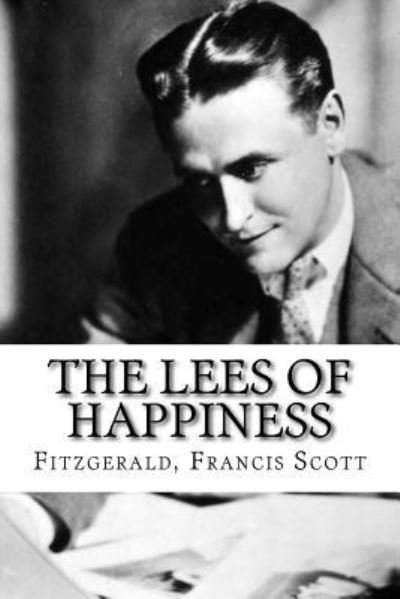 Cover for Fitzgerald Francis Scott · The Lees of Happiness (Paperback Book) (2016)