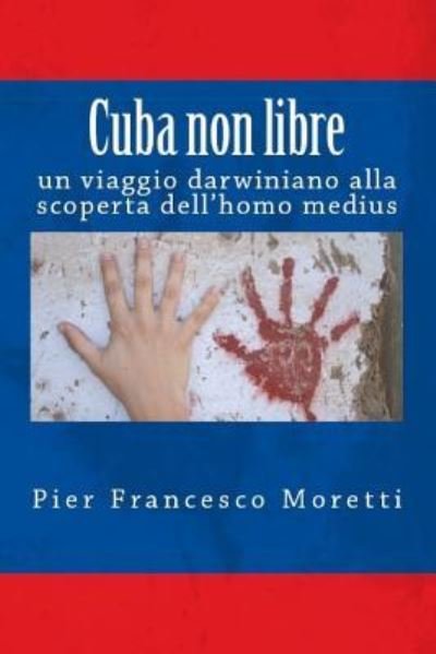 Cover for Pier Francesco Moretti · Cuba Non Libre (Pocketbok) (2016)