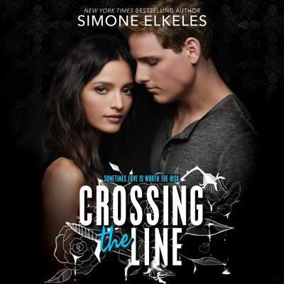 Crossing the Line - Simone Elkeles - Music - HarperCollins Publishers and Blackstone  - 9781538552414 - June 12, 2018