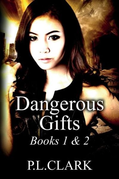 Cover for P L Clark · Dangerous Gifts Books 1 &amp; 2 (Pocketbok) (2016)