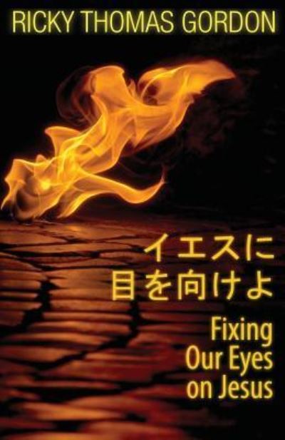 Cover for Ricky Thomas Gordon · Fixing Our Eyes on Jesus (Paperback Book) (2016)