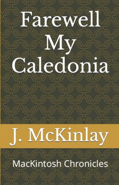 Cover for J McKinlay · Farewell My Caledonia (Paperback Book) (2017)