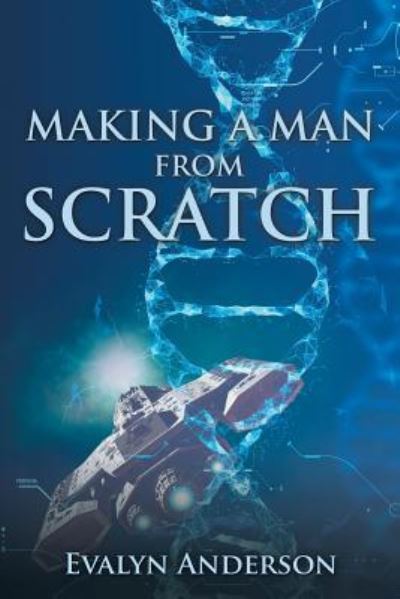 Cover for Evalyn Anderson · Making a Man from Scratch (Paperback Book) (2017)