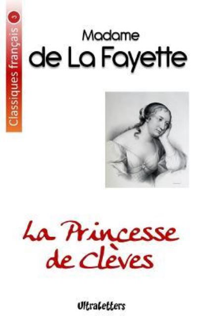 La Princesse de Cleves - Madame De La Fayette - Livres - Createspace Independent Publishing Platf - 9781548197414 - 20 juin 2017