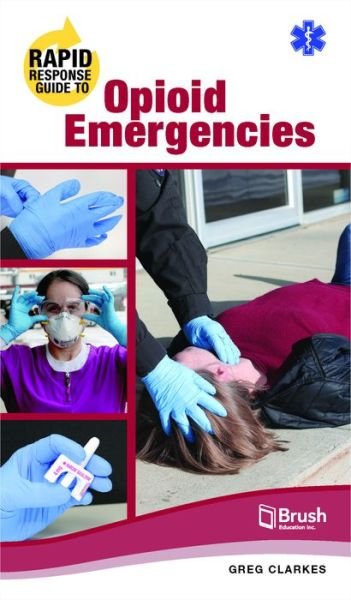 Greg Clarkes · Rapid Response Guide to Opioid Emergencies (Taschenbuch) (2020)