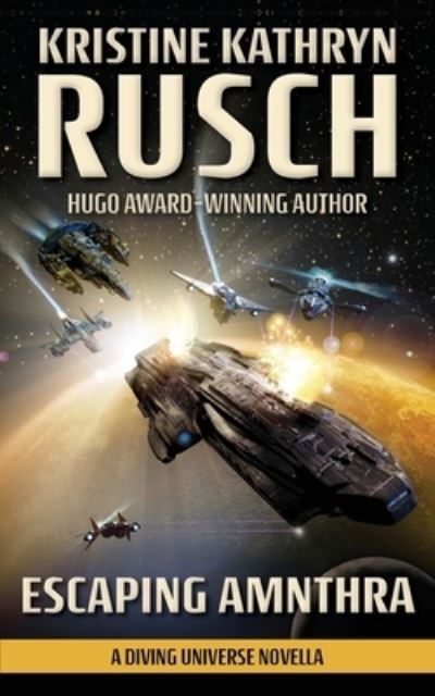 Escaping Amnthra : A Diving Universe Novella - Kristine Kathryn Rusch - Books - WMG Publishing, Inc. - 9781561462414 - February 18, 2020
