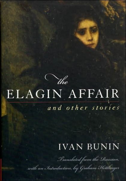 Cover for Ivan Bunin · The Elagin Affair: And Other Stories (Hardcover Book) (2005)