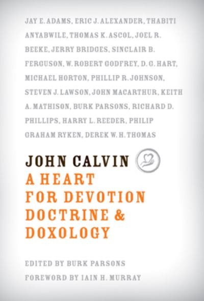 John Calvin: A Heart for Devotion, Doctrine, and Doxology - R. C. Sproul - Książki - Ligonier Ministries - 9781567697414 - 1 listopada 2008