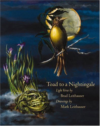 Cover for Brad Leithauser · Toad to a Nightingale (Hardcover Book) [First edition] (2007)