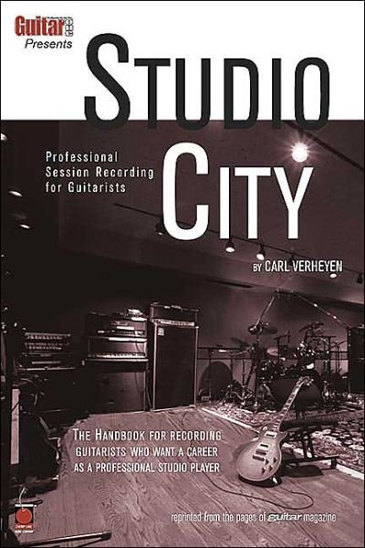 Cover for Carl Verheyen · Guitar One Presents Studio City: Professional Session Recording for Guitarists - Guitar One (Paperback Book) (2001)
