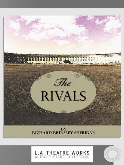 The Rivals - Richard Brinsley Sheridan - Muzyka - LA Theatre Works - 9781580818414 - 15 sierpnia 2011