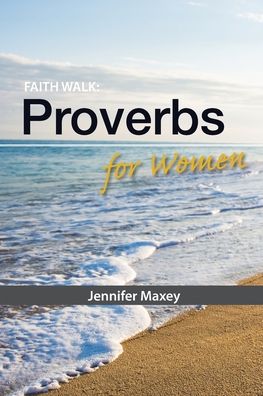 Cover for Jennifer Maxey · Faith Walk Proverbs for Women (Book) (2017)