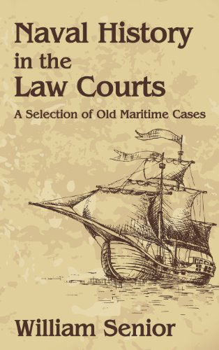 Cover for William Senior · Naval History in the Law Courts (Hardcover Book) [Reprint of the Sole edition] (2011)