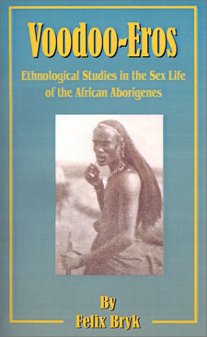 Cover for Felix Bryk · Voodoo-Eros: Ethnological Studies in the Sex-Life of the African Aborigines (Paperback Book) (2001)