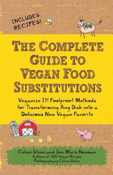 Cover for Celine Steen · The Complete Guide to Vegan Food Substitutions: Veganize It! (Paperback Book) (2010)