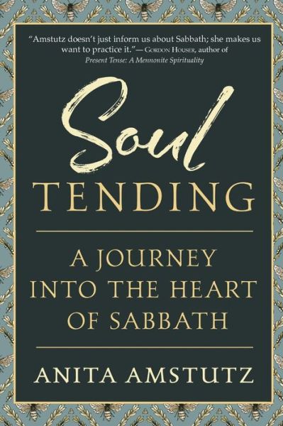 Cover for Anita Amstutz · Soul Tending: Journey Into the Heart of Sabbath (Paperback Book) (2018)