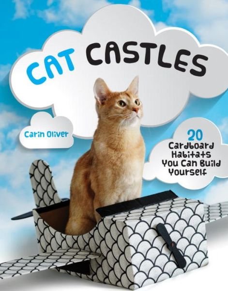 Cat Castles: 20 Cardboard Habitats You Can Build Yourself - Carin Oliver - Livros - Quirk Books - 9781594749414 - 6 de dezembro de 2016