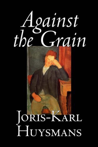 Cover for Joris-karl Huysmans · Against the Grain (Pocketbok) (2006)