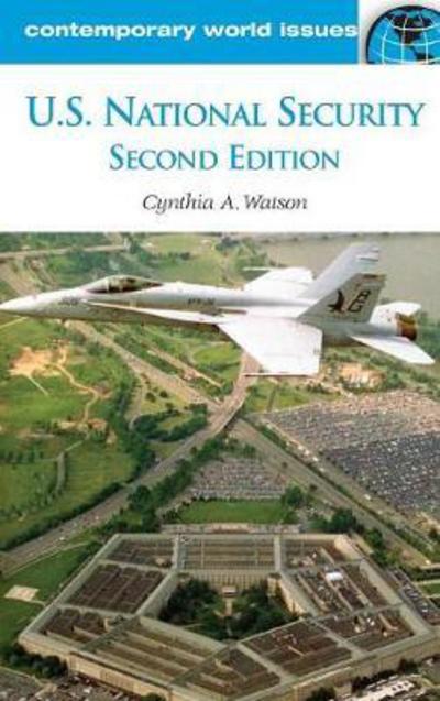 Cover for Cynthia A. Watson · U.S. National Security: A Reference Handbook, 2nd Edition - Contemporary World Issues (Hardcover Book) [2 Revised edition] (2008)