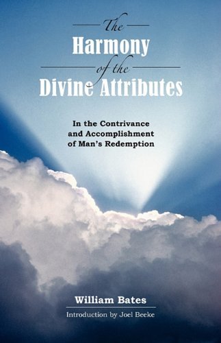 Cover for Bates, William (University of British Columbia) · The Harmony of Divine Attributes in the Contrivance &amp; Accomplishment of Man's Redemption (Paperback Book) (2010)