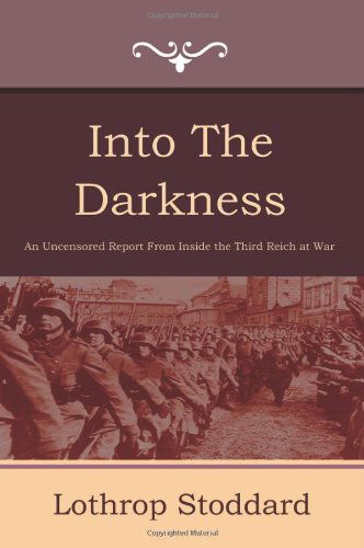 Into the Darkness - Lothrop Stoddard - Books - IndoEuropeanPublishing.com - 9781604444414 - February 23, 2011