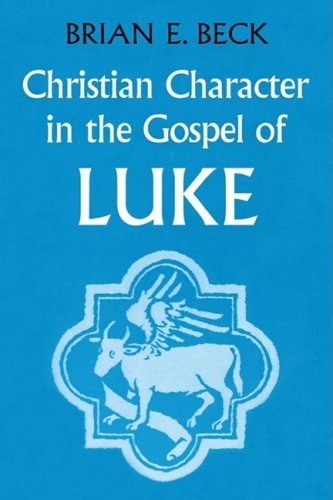 Cover for Brian E. Beck · Christian Character in the Gospel of Luke: (Paperback Book) (2009)
