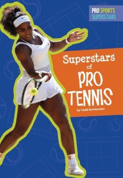 Cover for Todd Kortemeier · Superstars of Pro Tennis (Hardcover Book) (2016)