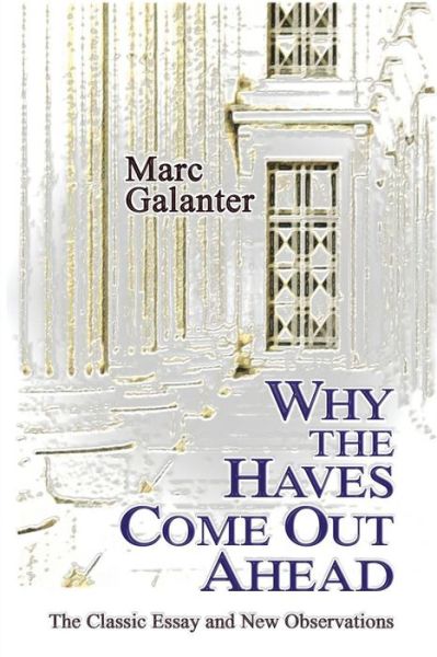 Cover for Marc Galanter · Why the Haves Come out Ahead: the Classic Essay and New Observations (Paperback Book) (2014)