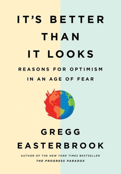 Cover for Gregg Easterbrook · It's better than it looks (Book) [First edition. edition] (2018)