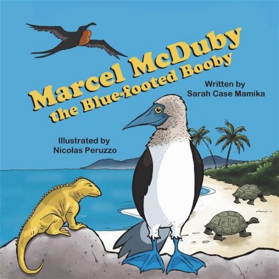 Cover for Sarah Case Mamika · Marcel Mcduby the Blue-footed Booby (Pocketbok) (2014)