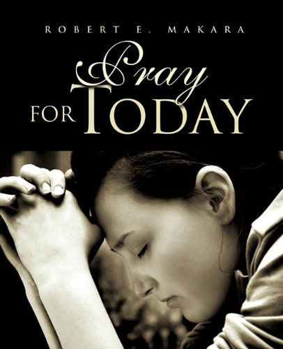 Cover for Robert E. Makara · Pray for Today (Paperback Book) (2011)