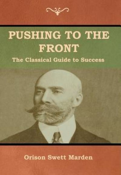 Cover for Orison Swett Marden · Pushing to the Front (Hardcover Book) (2018)