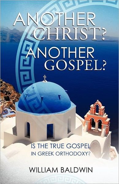 Cover for William Baldwin · Another Christ? Another Gospel? (Paperback Book) (2012)
