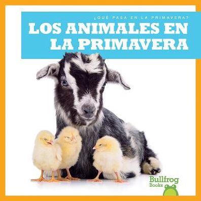 Cover for Jennifer Fretland Vanvoorst · Los Animales en La Primavera / (Animals in Spring) (Hardcover Book) (2015)